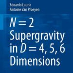 خرید و دانلود نسخه کامل کتاب N = 2 Supergravity in D = 4, 5, 6 Dimensions