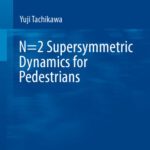 خرید و دانلود نسخه کامل کتاب N=2 Supersymmetric Dynamics for Pedestrians