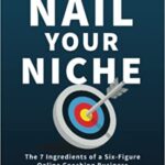 خرید و دانلود نسخه کامل کتاب Nail Your Niche:  The 7 Ingredients of a Six-Figure Online Coaching Business[2022] –  +  PDF