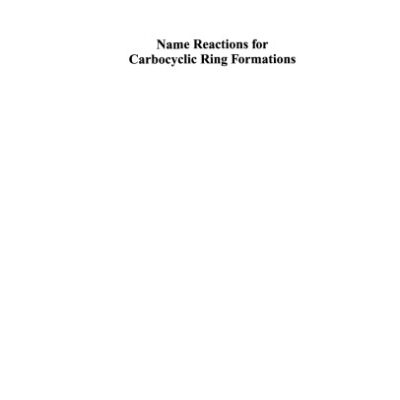 خرید و دانلود نسخه کامل کتاب Name Reactions for Carbocyclic Ring Formations (Comprehensive Name Reactions)