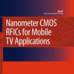 خرید و دانلود نسخه کامل کتاب Nanometer CMOS RFICs for Mobile TV Applications