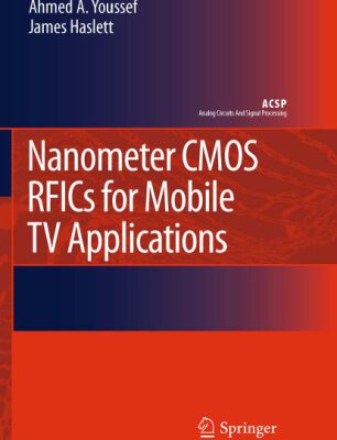 خرید و دانلود نسخه کامل کتاب Nanometer CMOS RFICs for Mobile TV Applications