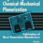 خرید و دانلود نسخه کامل کتاب Nanoparticle Engineering for Chemical-Mechanical Planarization: Fabrication of Next-Generation Nanodevices
