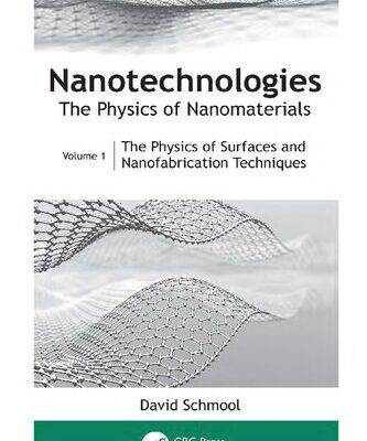 خرید و دانلود نسخه کامل کتاب Nanotechnologies: The Physics of Nanomaterials: Volume 1: The Physics of Surfaces and Nanofabrication Techniques