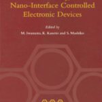 خرید و دانلود نسخه کامل کتاب Nanotechnology and Nano-Interface Controlled Electronic Devices