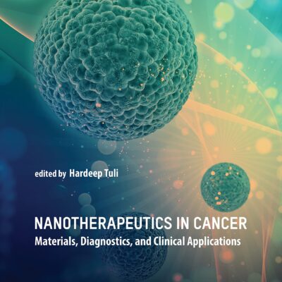 خرید و دانلود نسخه کامل کتاب Nanotherapeutics in Cancer: Materials, Diagnostics, and Clinical Applications