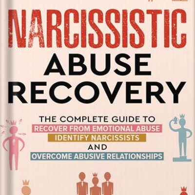 خرید و دانلود نسخه کامل کتاب Narcissistic Abuse Recovery: The Complete Guide to Recover From Emotional Abuse, Identify Narcissists, and Overcome Abusive Relationships (Break Free and Recover from Unhealthy Relationships) by Linda Hill