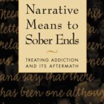 خرید و دانلود نسخه کامل کتاب Narrative Means to Sober Ends: Treating Addiction and Its Aftermath