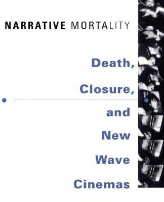 خرید و دانلود نسخه کامل کتاب Narrative Mortality: Death, Closure, and New Wave Cinemas