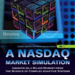 خرید و دانلود نسخه کامل کتاب Nasdaq Market Simulation: Ins on a Major Market from the Science of Complex Adaptive Systems (Complex Systems and Interdisciplinary Science)