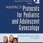 خرید و دانلود نسخه کامل کتاب NASPAG’s Protocols for Pediatric and Adolescent Gynecology: A Ready-Reference Guide for Nurses – Orginal Pdf