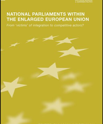 خرید و دانلود نسخه کامل کتاب National Parliaments within the Enlarged European Union: From victims of integration to competitive actors? (Routledge Advances in European Politics)