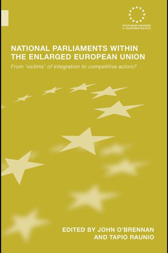 خرید و دانلود نسخه کامل کتاب National Parliaments within the Enlarged European Union: From victims of integration to competitive actors? (Routledge Advances in European Politics)_68c694436be4f.jpeg خرید و دانلود نسخه کامل کتاب National Parliaments within the Enlarged European Union: From victims of integration to competitive actors? (Routledge Advances in European Politics)