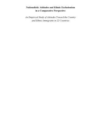 خرید و دانلود نسخه کامل کتاب Nationalistic attitudes and ethnic exclusionism in a comparative perspective: An empirical study of attitudes toward the country and ethnic immigrants … in 22 landen (ICS dissertation series)