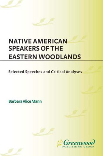 خرید و دانلود نسخه کامل کتاب Native American Speakers of the Eastern Woodlands: Selected Speeches and Critical Analyses (Contributions to the Study of Mass Media and Communications)_68c9825471afb.jpeg خرید و دانلود نسخه کامل کتاب Native American Speakers of the Eastern Woodlands: Selected Speeches and Critical Analyses (Contributions to the Study of Mass Media and Communications)