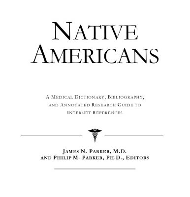 خرید و دانلود نسخه کامل کتاب Native Americans – A Medical Dictionary, Bibliography, and Annotated Research Guide to Internet References