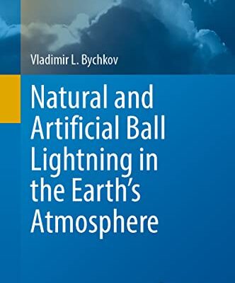 خرید و دانلود نسخه کامل کتاب Natural and Artificial Ball Lightning in the Earth’s Atmosphere