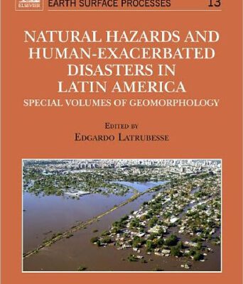 خرید و دانلود نسخه کامل کتاب Natural Hazards and Human-Exacerbated Disasters in Latin America