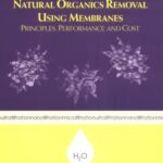 خرید و دانلود نسخه کامل کتاب Natural Organics Removal Using Membranes: Principles, Performance and Cost