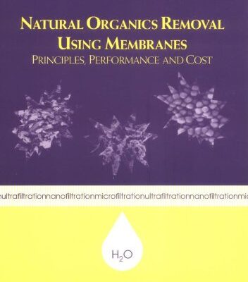 خرید و دانلود نسخه کامل کتاب Natural Organics Removal Using Membranes: Principles, Performance and Cost
