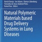 خرید و دانلود نسخه کامل کتاب Natural Polymeric Materials based Drug Delivery Systems in Lung Diseases