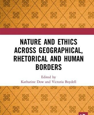 خرید و دانلود نسخه کامل کتاب Nature and Ethics Across Geographical, Rhetorical and Human Borders