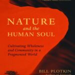 خرید و دانلود نسخه کامل کتاب Nature and the Human Soul: Cultivating Wholeness and Community in a Fragmented World