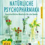 خرید و دانلود نسخه کامل کتاب Natürliche Psychopharmaka : Ganzheitliche Medizin für die Seele