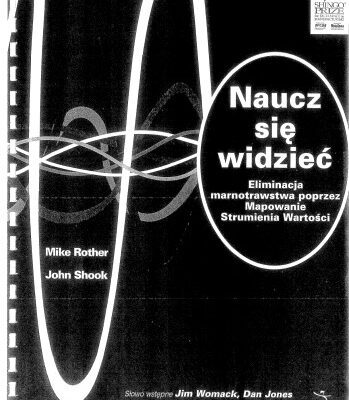 خرید و دانلود نسخه کامل کتاب Naucz się widzieć : eliminacja marnotrawstwa poprzez Mapowanie Strumienia Wartości