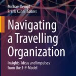خرید و دانلود نسخه کامل کتاب Navigating a Travelling Organization: Insights, Ideas and Impulses from the 3-P-Model