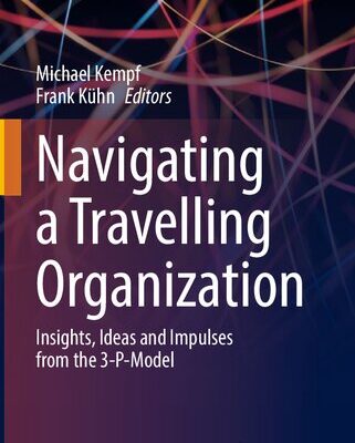 خرید و دانلود نسخه کامل کتاب Navigating a Travelling Organization: Insights, Ideas and Impulses from the 3-P-Model