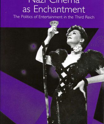 خرید و دانلود نسخه کامل کتاب Nazi Cinema as Enchantment: The Politics of Entertainment in the Third Reich (Studies in German Literature Linguistics and Culture)