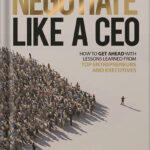 خرید و دانلود نسخه کامل کتاب Negotiate Like a CEO: What to Look Out for and How to Keep Yourself From Getting Screwed in Employment, Business and the Entrepreneurial World. by Jotham S. Stein