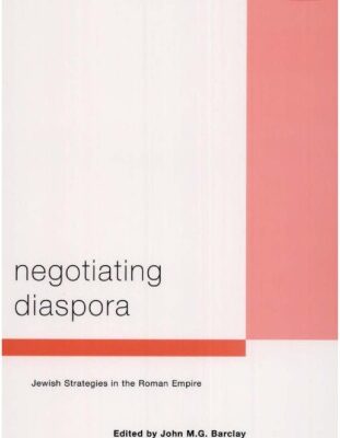 خرید و دانلود نسخه کامل کتاب Negotiating Diaspora: Jewish Strategies in the Roman Empire (Library of Second Temple Studies 45)