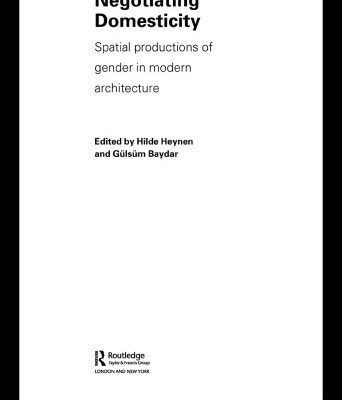 خرید و دانلود نسخه کامل کتاب Negotiating Domesticity  Spatial productions of gender in modern architecture