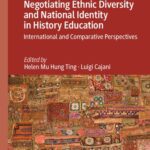 خرید و دانلود نسخه کامل کتاب Negotiating Ethnic Diversity and National Identity in History Education: International and Comparative Perspectives