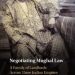 خرید و دانلود نسخه کامل کتاب Negotiating Mughal Law: A Family of Landlords across Three Indian Empires