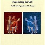 خرید و دانلود نسخه کامل کتاب Negotiating the Gift. Pre-Modern Figurations of Exchange