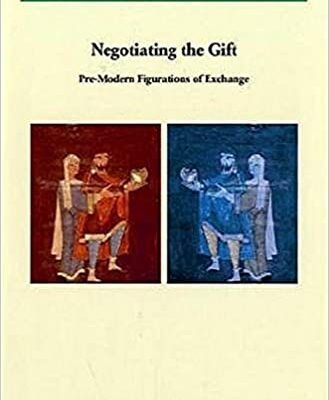 خرید و دانلود نسخه کامل کتاب Negotiating the Gift. Pre-Modern Figurations of Exchange