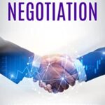 خرید و دانلود نسخه کامل کتاب Negotiation: Learn How to Negotiate for Greater Business Success, and Avoid Mistakes (Master Tips and Strategies for Work, Love, Friendship and Business) –  +  Pdf