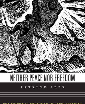 خرید و دانلود نسخه کامل کتاب Neither Peace nor Freedom The Cultural Cold War in Latin America