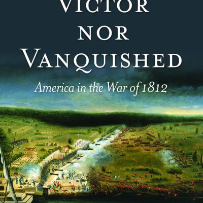 خرید و دانلود نسخه کامل کتاب Neither Victor nor Vanquished: America in the War of 1812