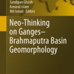 خرید و دانلود نسخه کامل کتاب Neo-Thinking on Ganges-Brahmaputra Basin Geomorphology