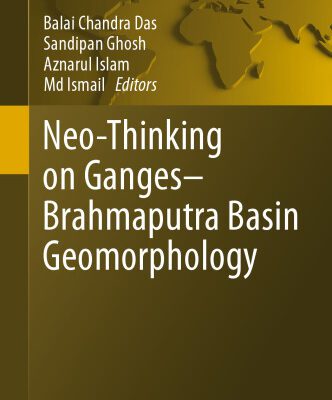 خرید و دانلود نسخه کامل کتاب Neo-Thinking on Ganges-Brahmaputra Basin Geomorphology