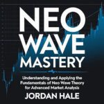 خرید و دانلود نسخه کامل کتاب Neo Wave Mastery: : Understanding and Applying the Fundamentals of Neo Wave Theory for Advanced Market Analysis –  +  Pdf
