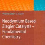 خرید و دانلود نسخه کامل کتاب Neodymium Based Ziegler Catalysts – Fundamental Chemistry