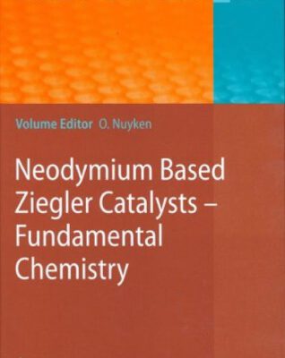 خرید و دانلود نسخه کامل کتاب Neodymium Based Ziegler Catalysts – Fundamental Chemistry