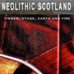 خرید و دانلود نسخه کامل کتاب Neolithic Scotland: Timber, Stone, Earth and Fire