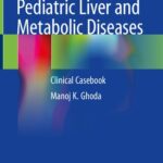 خرید و دانلود نسخه کامل کتاب Neonatal and Pediatric Liver and Metabolic Diseases: Clinical Casebook