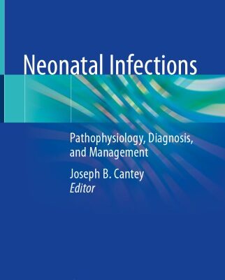 خرید و دانلود نسخه کامل کتاب Neonatal infections: pathophysiology, diagnosis, and management